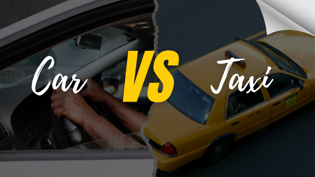 Rental Car vs Taxi — Which Saves You More?